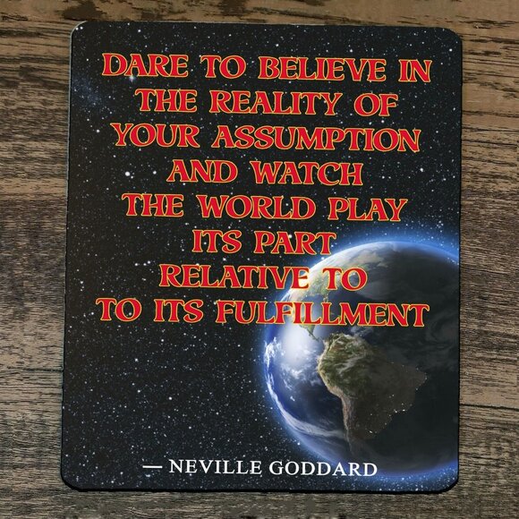 Mouse Pad Dare to Believe in the Reality of Your Assumption Quote Goddard - Picture 1 of 1